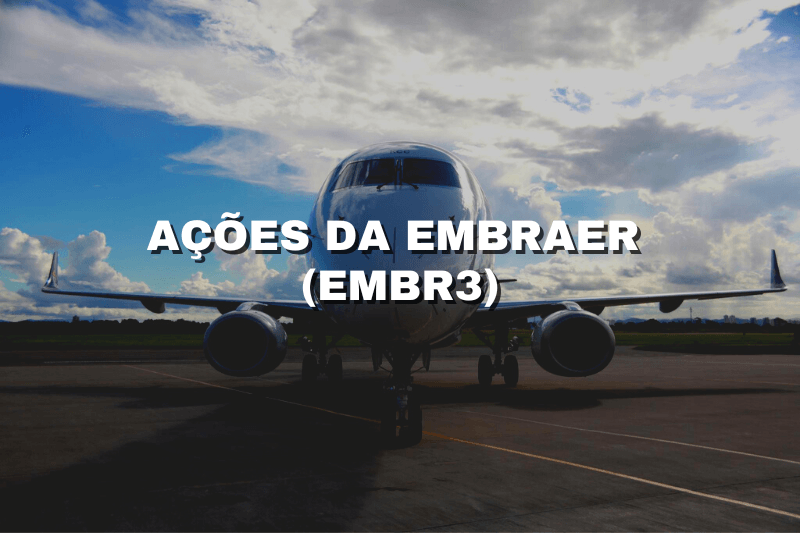 Ações da Embraer (EMBR3): Ainda é boa pra comprar?